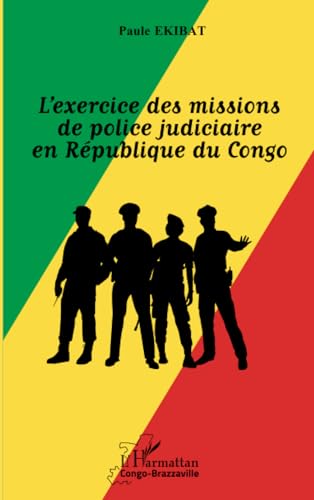 L'exercice des missions de police judiciaire en République du Congo von Editions L'Harmattan