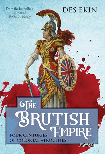 The Brutish Empire: Four Centuries of Colonial Atrocities von O'Brien Press Ltd
