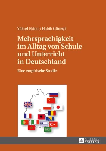 Mehrsprachigkeit im Alltag von Schule und Unterricht in Deutschland: Eine empirische Studie