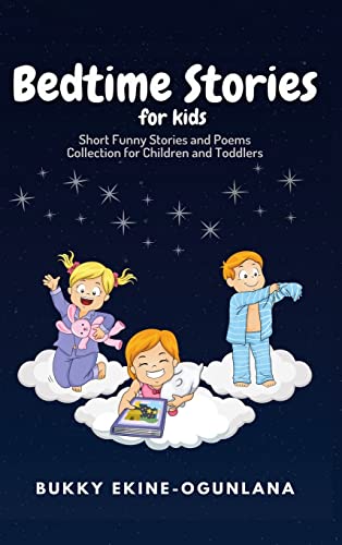 Bedtime Stories for Kids: Short Funny Stories and poems Collection for Children and Toddlers Bedtime Stories for Kids: Short Funny Stories and poems Collection for Children and Toddlers