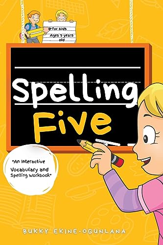 Spelling Five: An Interactive Vocabulary and Spelling Workbook for 9-Year-Olds (With Audiobook Lessons) (Spelling for Kids, Band 5)