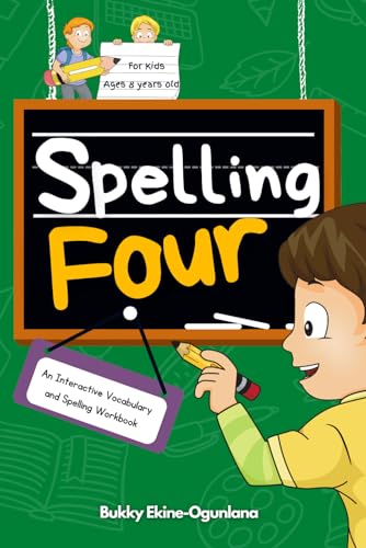 Spelling Four: An Interactive Vocabulary and Spelling Workbook for 8-Year-Olds (With Audiobook Lessons)