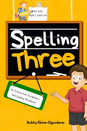 Spelling Three: An Interactive Vocabulary and Spelling Workbook for 7-Year-Olds (With Audiobook Lessons) von Independently published