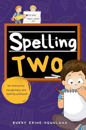 Spelling Two: An Interactive Vocabulary and Spelling Workbook for 6-Year-Olds (With Audiobook Lessons) (Spelling for Kids, Band 2)