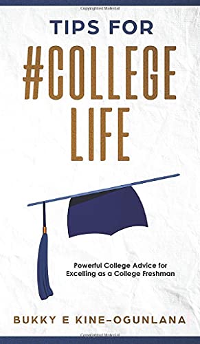 Tips for #CollegeLife: Powerful College Advice for Excelling as a College Freshman Tips for #CollegeLife: Powerful College Advice for Excelling as a College Freshman