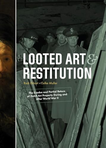 Looted Art & Restitution: The Exodus and Partial Return of Dutch Art Property During and After World War II