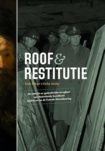 Roof & Restitutie: De uittocht en gedeeltelijke terugkeer van Nederlands kunstbezit tijdens en na de Tweede Wereldoorlog von Uitgeverij Waanders & De Kunst