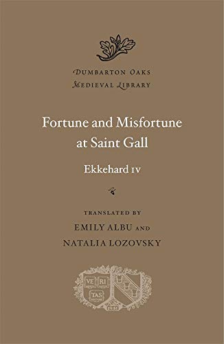 Fortune and Misfortune at Saint Gall: Casus Sancti Galli (Dumbarton Oaks Medieval Library, Band 68) von Harvard University Press