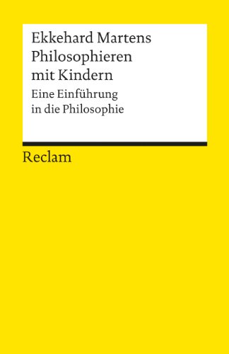 Philosophieren mit Kindern: Eine Einführung in die Philosophie (Reclams Universal-Bibliothek) von Reclam Philipp Jun.