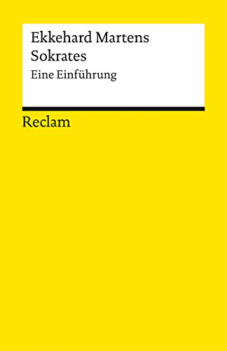Sokrates. Eine Einführung: Martens, Ekkehard – Logik und Ethik (Reclams Universal-Bibliothek)