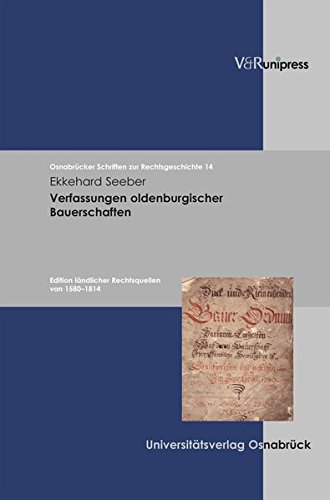 Verfassungen Oldenburgischer Bauerschaften (Osnabrücker Schriften zur Rechtsgeschichte, Band 14) von V&R unipress