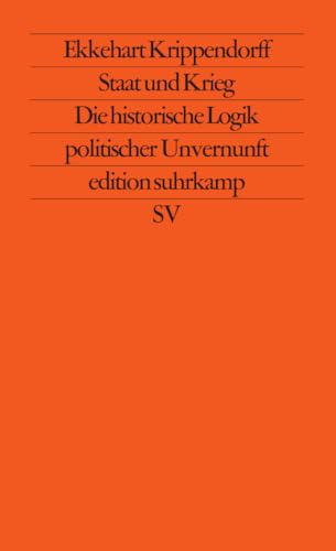 Staat und Krieg: Die historische Logik politischer Unvernunft von Suhrkamp Verlag AG