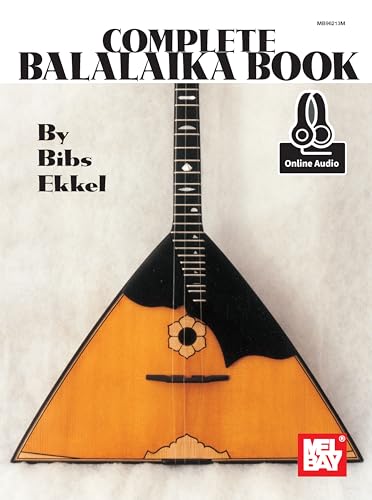 Complete Balalaika Book: A Comprehensive Guide & Tutor von Mel Bay Publications, Inc.