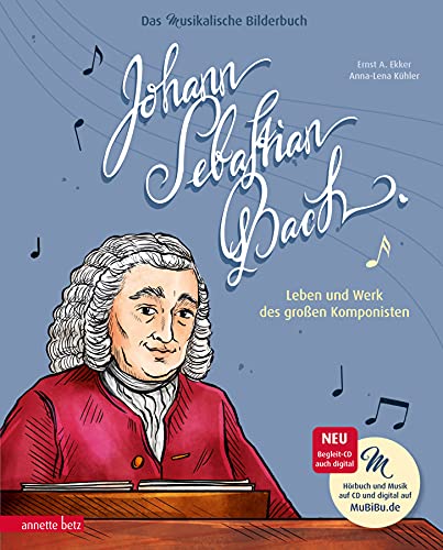 Johann Sebastian Bach (Das musikalische Bilderbuch mit CD und zum Streamen): CD Standard Audio Format