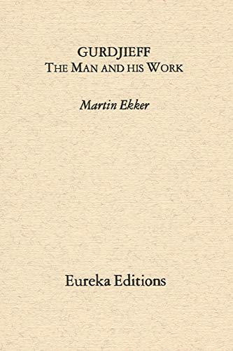 GURDJIEFF– THE MAN AND HIS WORK von Eureka Editions