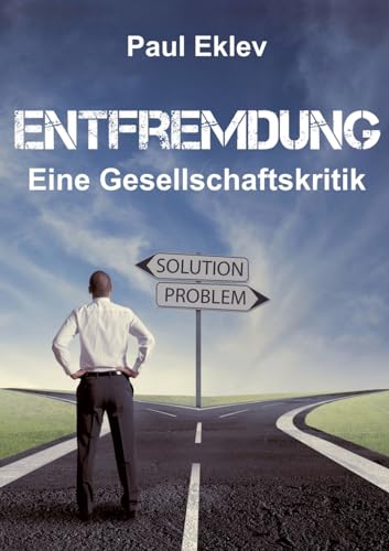 Entfremdung: Eine Gesellschaftskritik von tredition
