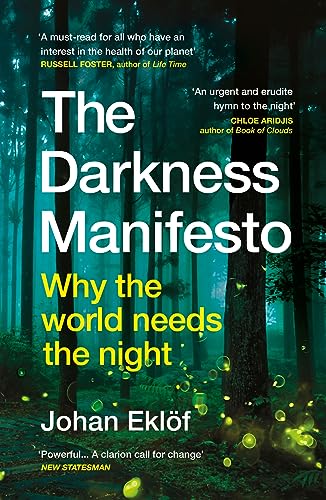 The Darkness Manifesto: Why the world needs the night von Vintage