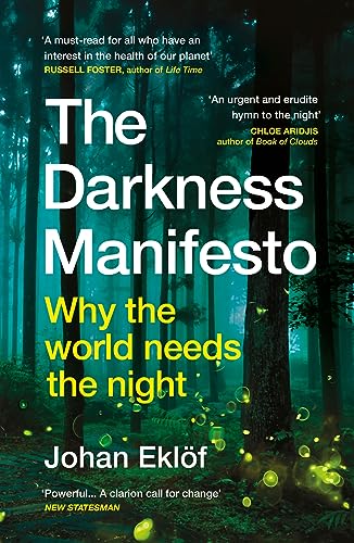 The Darkness Manifesto: Why the world needs the night