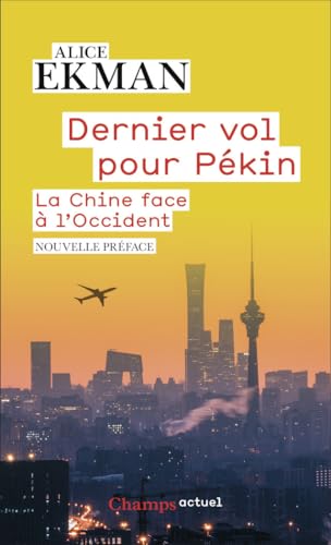 Dernier vol pour Pékin: La Chine face à l'Occident von FLAMMARION