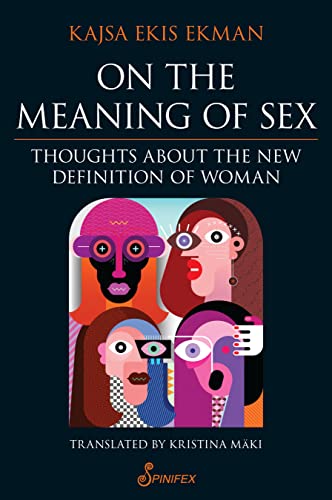 On the Meaning of Sex: Thoughts About the New Definition of Woman von Spinifex Press