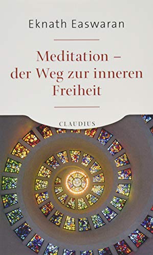 Meditation - der Weg zur inneren Freiheit von Claudius Verlag GmbH