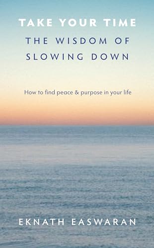 Take Your Time: The Wisdom of Slowing Down von Nilgiri Press