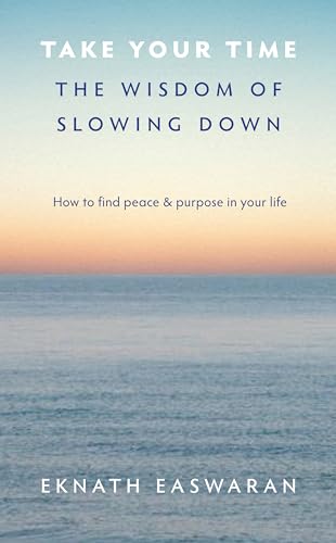 Take Your Time: The Wisdom of Slowing Down