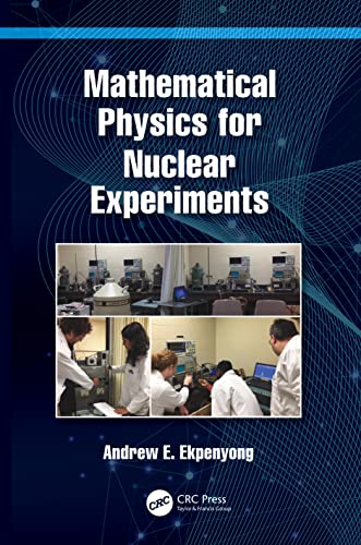 Mathematical Physics for Nuclear Experiments von CRC Press