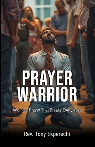 Prayer Warrior: Anointed Prayer That Breaks Every Yoke von Michael Terence Publishing