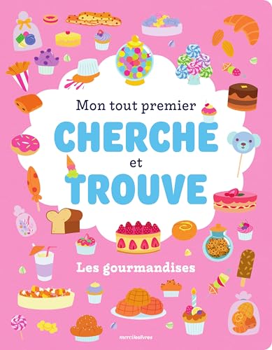 Mon tout premier cherche et trouve - Les gourmandises: + de 50 éléments à repérer ! Mon tout premier cherche et trouve - Les gourmandises: + de 50 éléments à repérer ! von MERCILESLIVRES