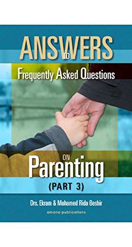 Answers to Frequently Asked Questions on Parenting-Part 3