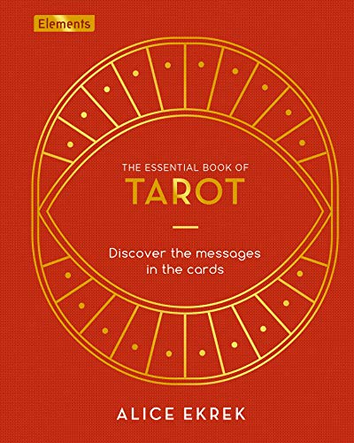 The Essential Book of Tarot: Discover the Messages in the Cards (Elements)