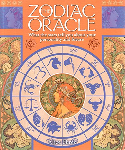 The Zodiac Oracle: What the Stars Tell You about Your Personality and Future (The Oracle)