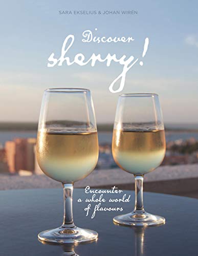 Discover sherry!: Encounter a whole world of flavours von BoD – Books on Demand – Schweden