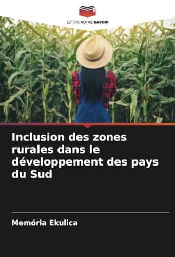 Inclusion des zones rurales dans le développement des pays du Sud von Editions Notre Savoir