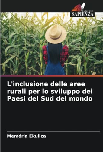 L'inclusione delle aree rurali per lo sviluppo dei Paesi del Sud del mondo von Edizioni Sapienza