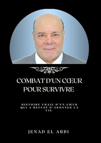 COMBAT D'UN C?UR POUR SURVIVRE COMBAT D'UN C?UR POUR SURVIVRE von THEBOOKEDITION
