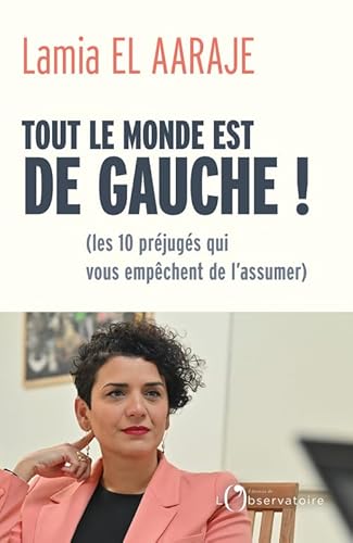 Tout le monde est de gauche !: (et les 10 préjugés qui vous empêchent de l'assumer) von L'OBSERVATOIRE