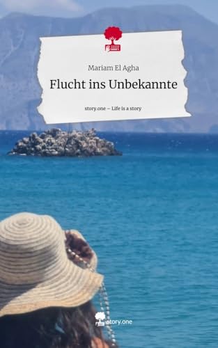Flucht ins Unbekannte. Life is a Story - story.one von story.one publishing