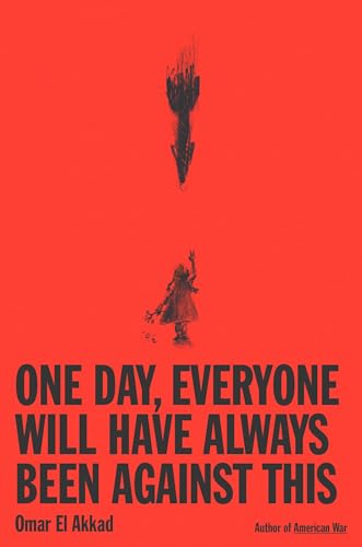 One Day, Everyone Will Have Always Been Against This One Day, Everyone Will Have Always Been Against This von Random House LLC US