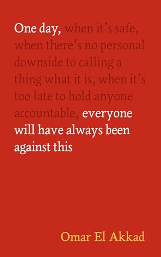 One Day, Everyone Will Have Always Been Against This von Canongate Books