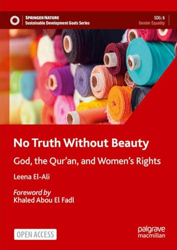 No Truth Without Beauty: God, the Qur’an, and Women's Rights (Sustainable Development Goals Series) von Palgrave Macmillan