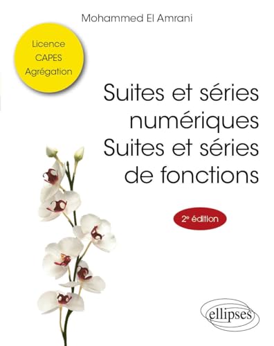 Suites et séries numériques. Suites et séries de fonctions (Références sciences) von Ellipses