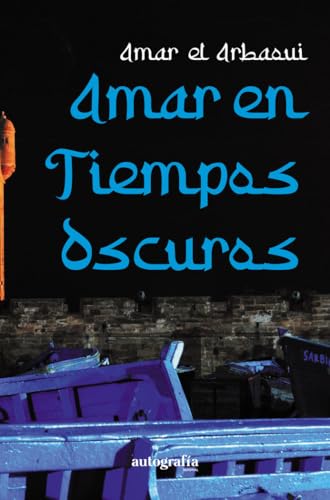 Amar en tiempos oscuros Amar en tiempos oscuros von Editorial Autografía