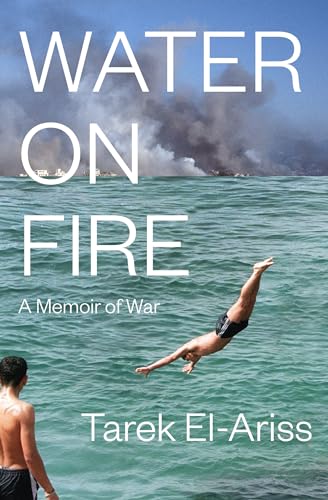 Water on Fire: A Memoir of War von Other Press
