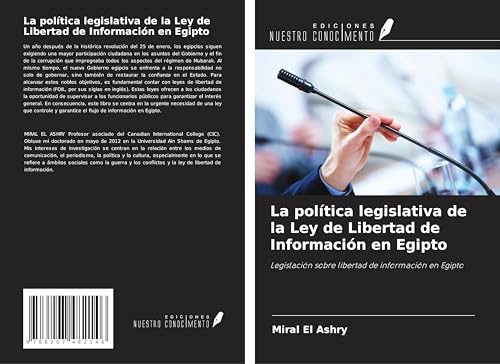 La política legislativa de la Ley de Libertad de Información en Egipto: Legislación sobre libertad de información en Egipto von Ediciones Nuestro Conocimiento