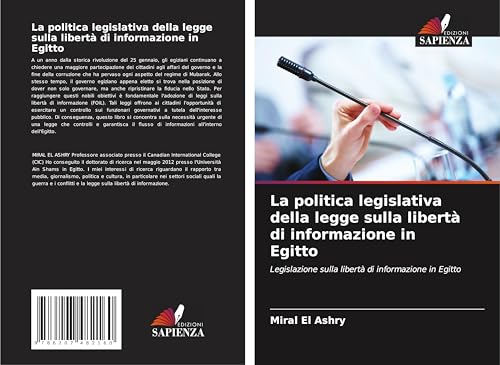 La politica legislativa della legge sulla libertà di informazione in Egitto: Legislazione sulla libertà di informazione in Egitto La politica legislativa della legge sulla libertà di informazione in Egitto: Legislazione sulla libertà di informazione in Egitto von Edizioni Sapienza