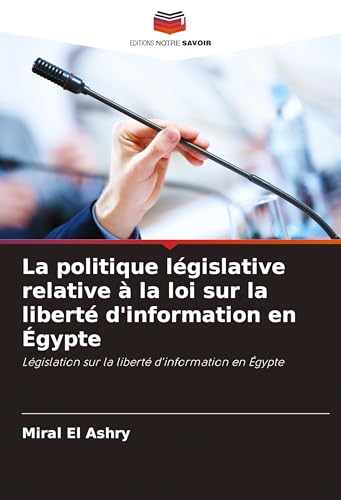 La politique législative relative à la loi sur la liberté d'information en Égypte: Législation sur la liberté d'information en Égypte
