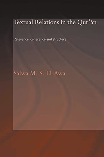 Textual Relations in the Qur'an: Relevance, Coherence and Structure (Routledge Studies in the Quran)
