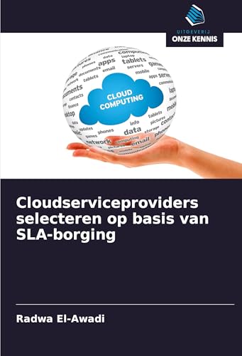 Cloudserviceproviders selecteren op basis van SLA-borging von Uitgeverij Onze Kennis
